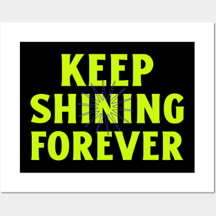 Keep Shining Forever Shine Bright Inspirational Posters and Art